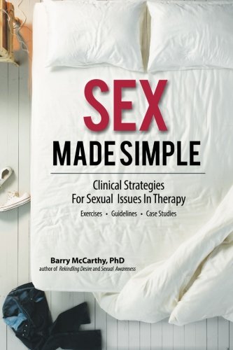 Sex Made Simple Clinical Strategies for Sexual Issues in Therapy EPUB